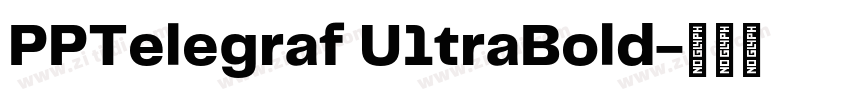 PPTelegraf U1traBold字体转换 PPTelegraf U1traBold字体转换